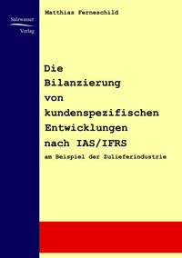 Produktbild: Die Bilanzierung von kundenspezifischen Entwicklungen nach IAS/IFRS