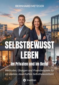 Produktbild: Selbstbewusst leben - Im Privaten und im Beruf