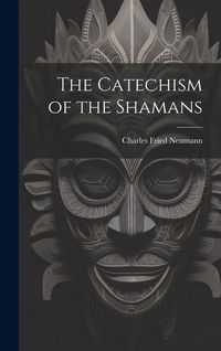 Produktbild: The Catechism of the Shamans