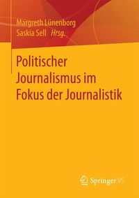 Produktbild: Politischer Journalismus im Fokus der Journalistik