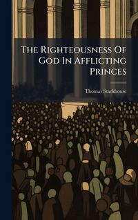 Produktbild: The Righteousness Of God In Afflicting Princes