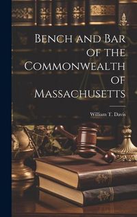 Produktbild: Bench and Bar of the Commonwealth of Massachusetts
