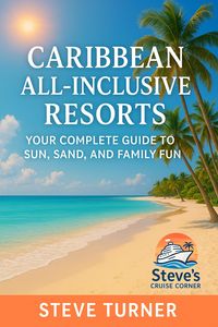 Produktbild: Caribbean All-Inclusive Resorts: Your Complete Guide To Sun, Sand and Family Fun (Vacation Guides, #1)