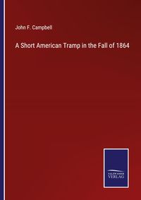 Produktbild: A Short American Tramp in the Fall of 1864