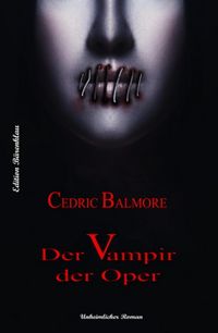Bild vom Artikel Der Vampir der Oper vom Autor Cedric Balmore