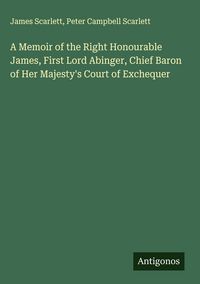 Produktbild: A Memoir of the Right Honourable James, First Lord Abinger, Chief Baron of Her Majesty's Court of Exchequer