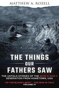 Produktbild: The Things Our Fathers Saw-Volume IV: Up the Bloody Boot-The War in Italy