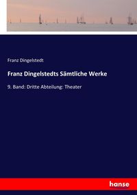 Produktbild: Franz Dingelstedts S&auml;mtliche Werke