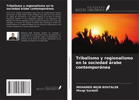 Produktbild: Tribalismo y regionalismo en la sociedad &aacute;rabe contempor&aacute;nea