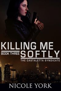 Produktbild: Killing Me Soflty (Castaletta, #3)