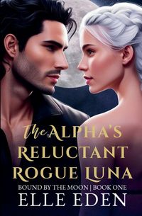 Produktbild: The Alpha's Reluctant Rogue Luna