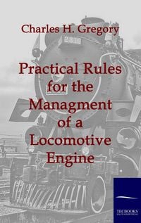 Produktbild: Practical Rules for the Managment of a Locomotive Engine