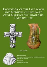 Produktbild: Excavation of the Late Saxon and Medieval Churchyard of St Martin's, Wallingford, Oxfordshire