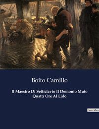 Produktbild: Il Maestro Di Setticlavio Il Demonio Muto Quattr Ore Al Lido