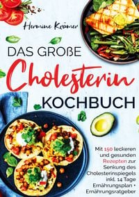 Produktbild: Das gro&szlig;e Cholesterin Kochbuch f&uuml;r Herz & Gesundheit