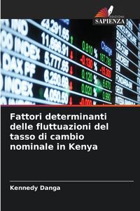 Produktbild: Fattori determinanti delle fluttuazioni del tasso di cambio nominale in Kenya