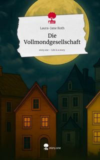 Produktbild: Die Vollmondgesellschaft. Life is a Story - story.one