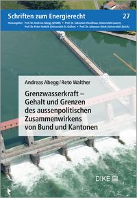 Produktbild: Grenzwasserkraft – Gehalt und Grenzen des aussenpolitischen Zusammenwirkens von Bund und Kantonen