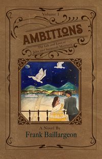 Produktbild: Ambitions; The Life and Love of John and Susannah Morrissey