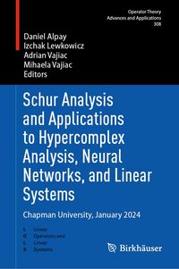 Produktbild: Schur Analysis and Applications to Hypercomplex Analysis, Neural Networks, and Linear Systems