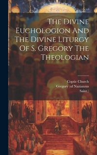 Produktbild: The Divine Euchologion And The Divine Liturgy Of S. Gregory The Theologian