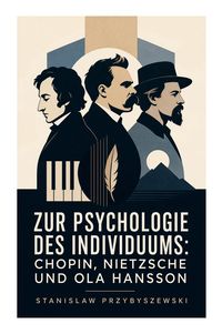 Produktbild: Zur Psychologie des Individuums: Chopin, Nietzsche und Ola Hansson