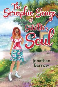 Produktbild: Wade Barrow, J: Seraphic Songs of Satellite's Soul