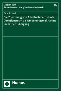 Produktbild: Die Zuordnung von Arbeitnehmern durch Direktionsrecht als Umgehungsma&szlig;nahme im Betriebs&uuml;bergang