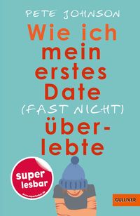 Bild vom Artikel Wie ich mein erstes Date (fast nicht) überlebte vom Autor Pete Johnson