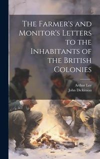 Produktbild: The Farmer's and Monitor's Letters to the Inhabitants of the British Colonies