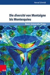 Produktbild: Die diversit&eacute; von Montaigne bis Montesquieu