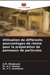 Produktbild: Utilisation de diff&eacute;rents pourcentages de r&eacute;sine pour la pr&eacute;paration de panneaux de particules