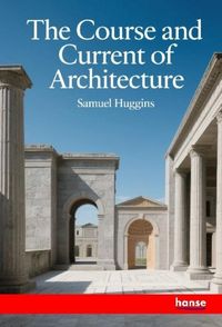 Produktbild: The Course and Current of Architecture