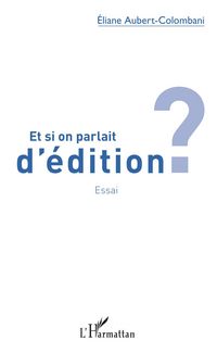 Produktbild: Et si on parlait d'&eacute;dition ?
