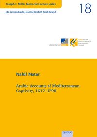 Produktbild: Vol. 18: Arabic Accounts of Mediterranean Captivity, 1517&ndash;1798