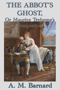 Produktbild: The Abbot's Ghost, Or Maurice Treheme's Temptation