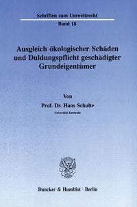Produktbild: Ausgleich &ouml;kologischer Sch&auml;den und Duldungspflicht gesch&auml;digter Grundeigent&uuml;mer.