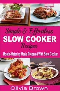 Produktbild: Simple & Effortless Slow Cooker Recipes