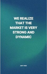 Produktbild: We Realize That The Market Is Very Strong And Dynamic