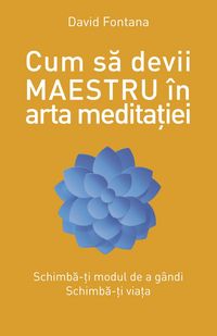 Produktbild: Cum sa devii maestru &icirc;n arta medita&iquest;iei