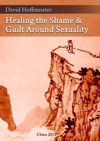 Produktbild: Healing the Shame and Guilt around Sexuality