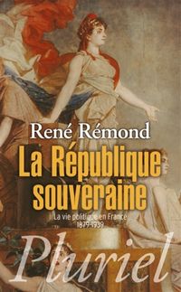 Produktbild: La Republique Souveraine ; la Vie Politique en France (1879-1939)