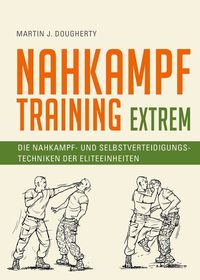 Bild vom Artikel Nahkampftraining: Extrem vom Autor Martin J. Dougherty