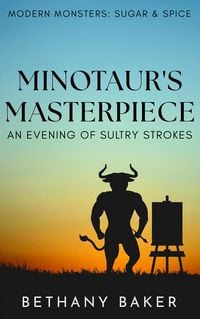 Produktbild: Minotaur's Masterpiece: An Evening of Sultry Strokes (Modern Monsters: Sugar and Spice, #1.5)