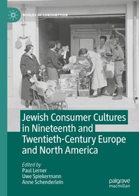 Produktbild: Jewish Consumer Cultures in Nineteenth and Twentieth-Century Europe and North America