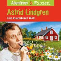 Produktbild: Abenteuer & Wissen, Astrid Lindgren - Eine kunterbunte Welt