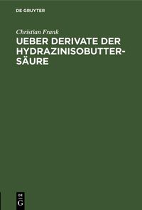 Produktbild: Ueber Derivate der Hydrazinisobutters&auml;ure