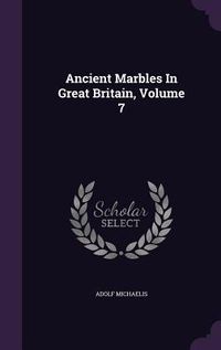 Produktbild: Ancient Marbles In Great Britain, Volume 7