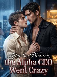 Produktbild: After the Divorce, the Alpha CEO Went Crazy