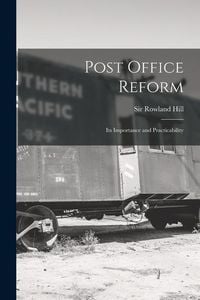 Produktbild: Post Office Reform [microform]: Its Importance and Practicability